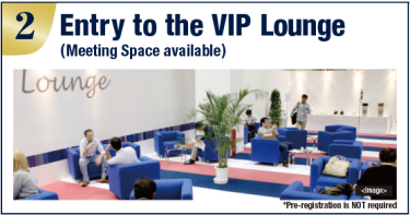 2.Entry to the VIP Lounge